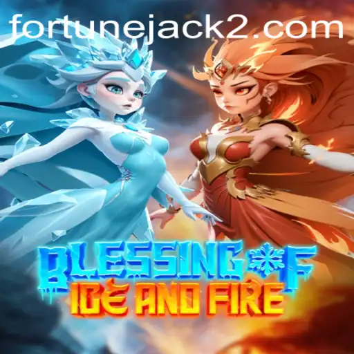 Dive Into the World of Blessing of Ice and Fire: Your Ultimate Guide